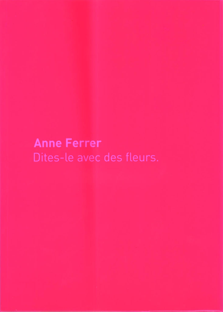 catalogue Anne Ferrer Dites-le avec des fleurs exposition au musée d'art moderne de Collioure